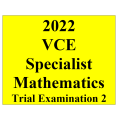 2022 Kilbaha VCE Specialist Mathematics Trial Examination 2